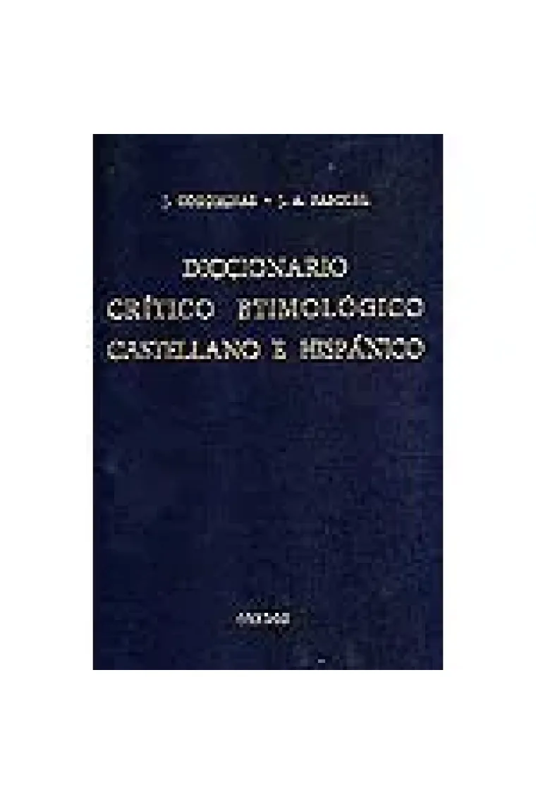 Diccionario crítico etimológico castellano e hispánico. Y-z, índices