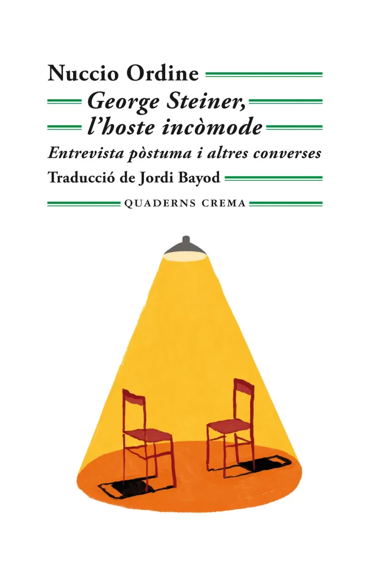 George Steiner, l'hoste incòmode (Entrevista pòstuma i altres converses) (Catalán)