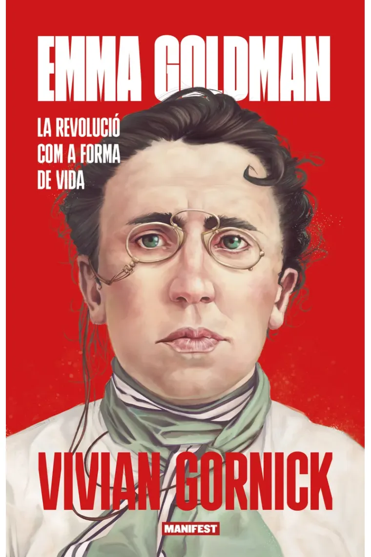 Emma Goldman. La revolució com a forma de vida (Catalán)