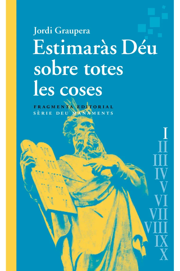 «Estimaràs Déu sobre totes les coses» (Deu Manaments I) (Catalán)