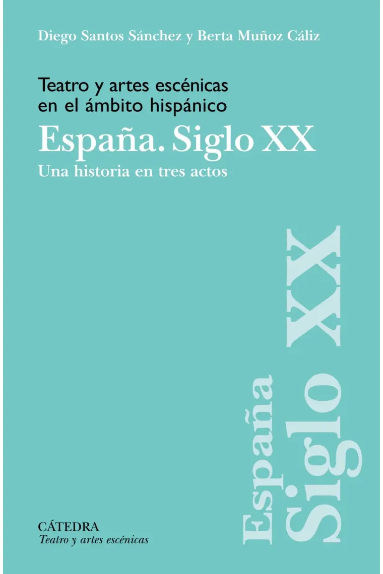 Teatro y artes escénicas en el ámbito hispánico: España. Siglo XX: Un
