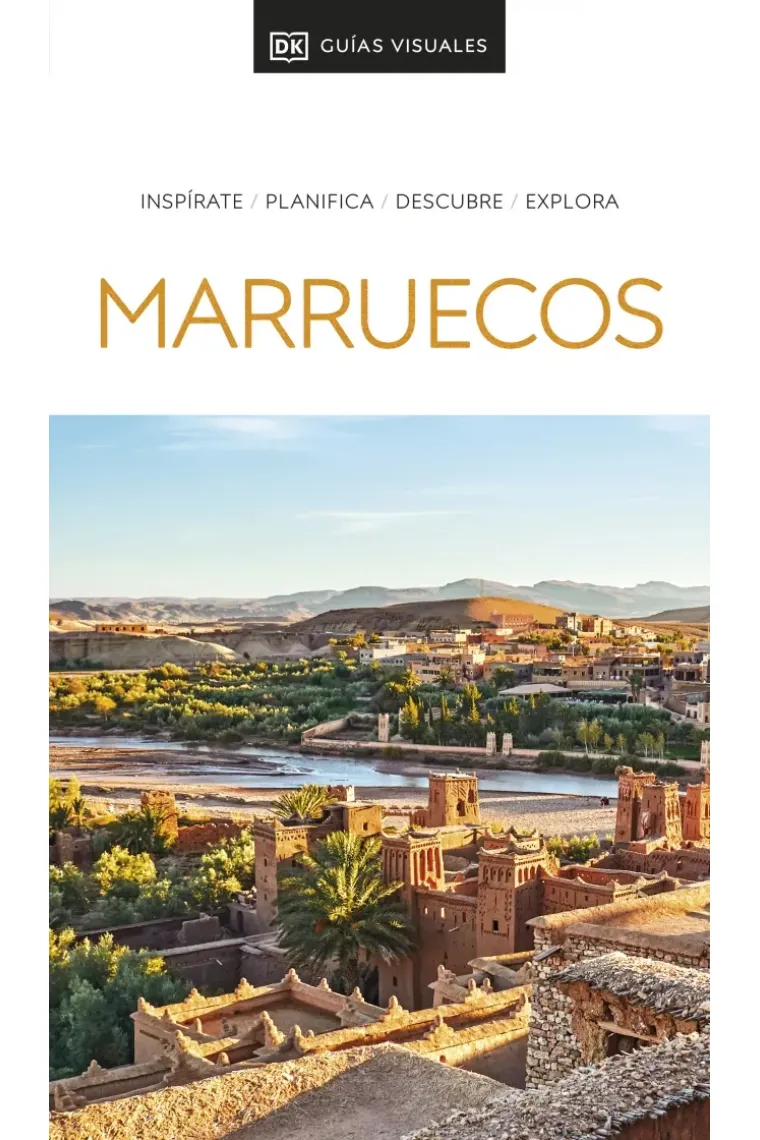 Marruecos. Inspirate, planifica, descubre, explora