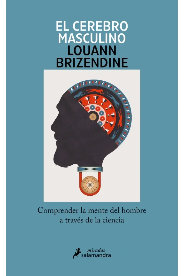 El cerebro masculino. Comprender la mente del hombre a través de la ciencia