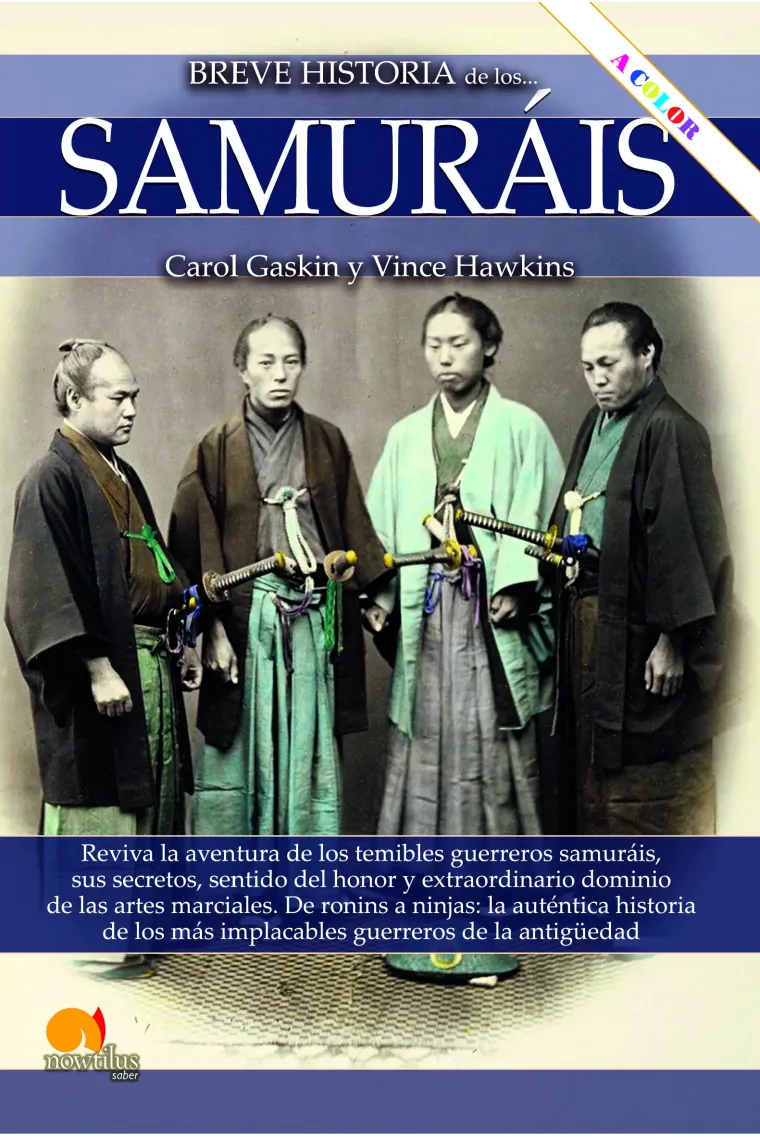Breve historia de los samuráis. De Ronnins a Ninjas: La auténtica historia de los más implacables guerreros de la antigüedad (Nueva edición ampliada)