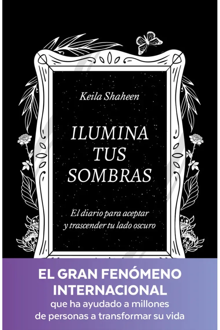 Ilumina tus sombras. El diario para aceptar y trascencer tu lado oscuro