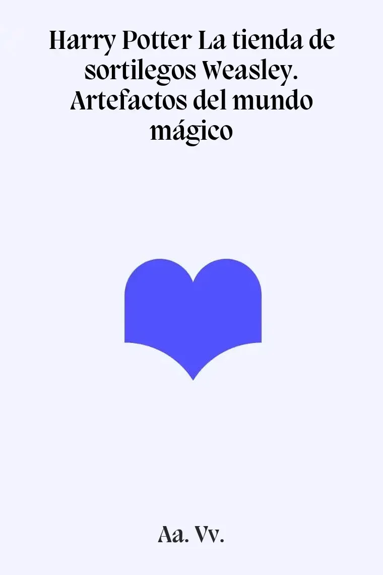 Harry Potter La tienda de sortilegos Weasley. Artefactos del mundo mágico