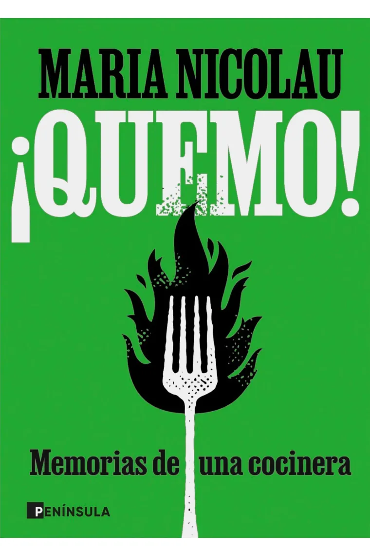 ¡Quemo! Memorias de una cocinera