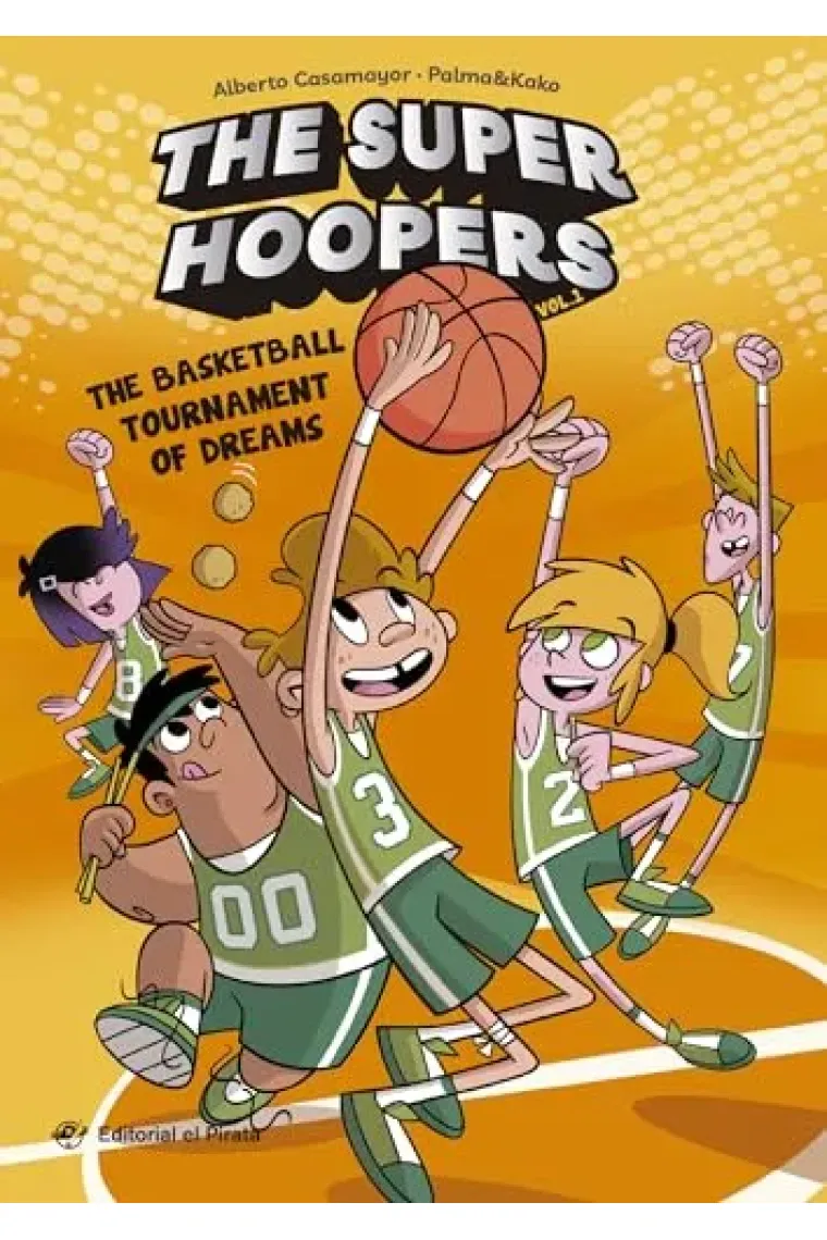 The Super Hoopers 1. The Basketball Tournament of Dreams
