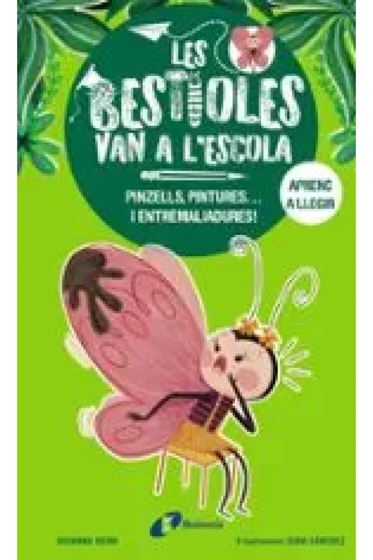 Les bestioles van a l'escola, 1. Pinzells, pintures... i entremaliadures! (Catalán)
