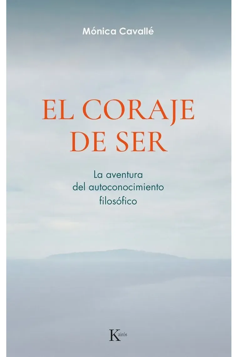 El coraje de ser: la aventura del autoconocimiento filosófico