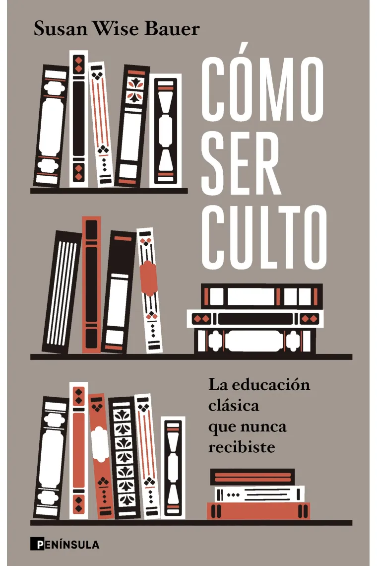 Cómo ser culto: la educación clásica que nunca recibiste