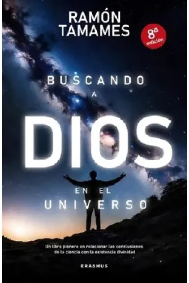 Buscando a Dios en el Universo: una cosmovisión sobre el sentido de la vida (Nueva edición)