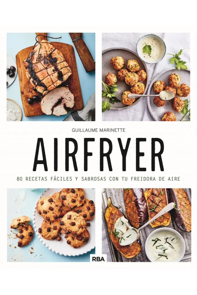 Airfryer. 80 recetas fáciles y sabrosas con tu freidora de aire