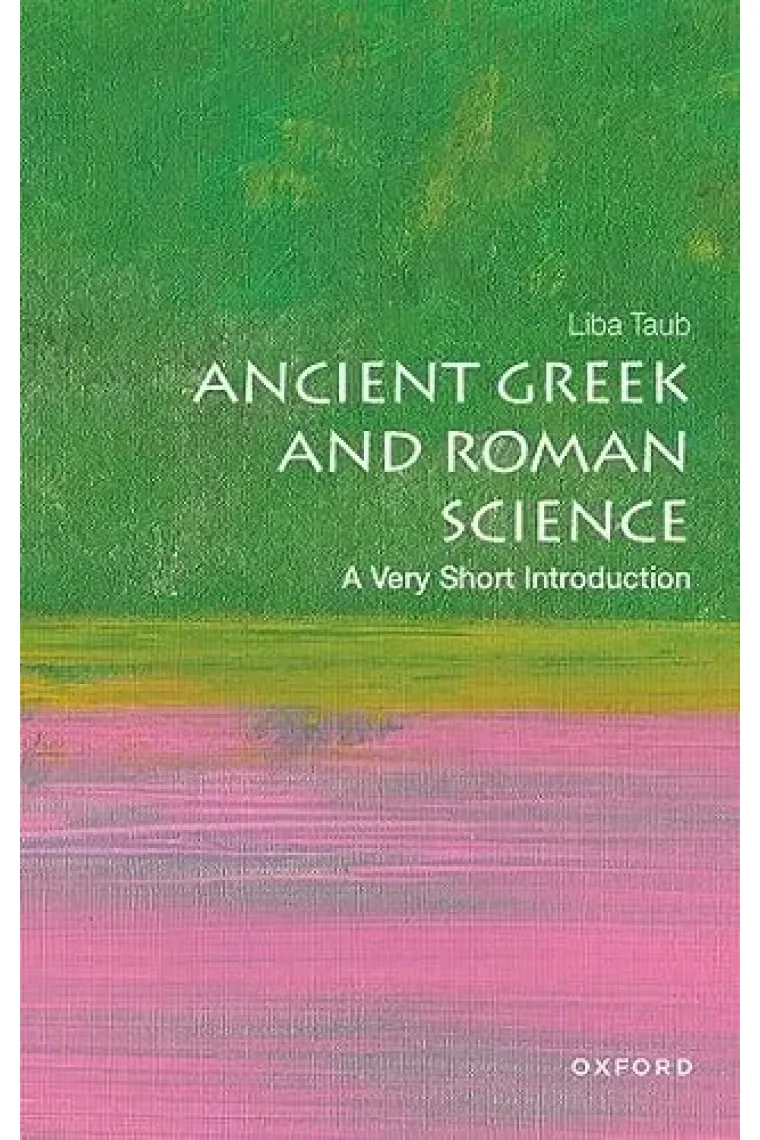 Ancient Greek and Roman Science: A Very Short Introduction (Inglés)