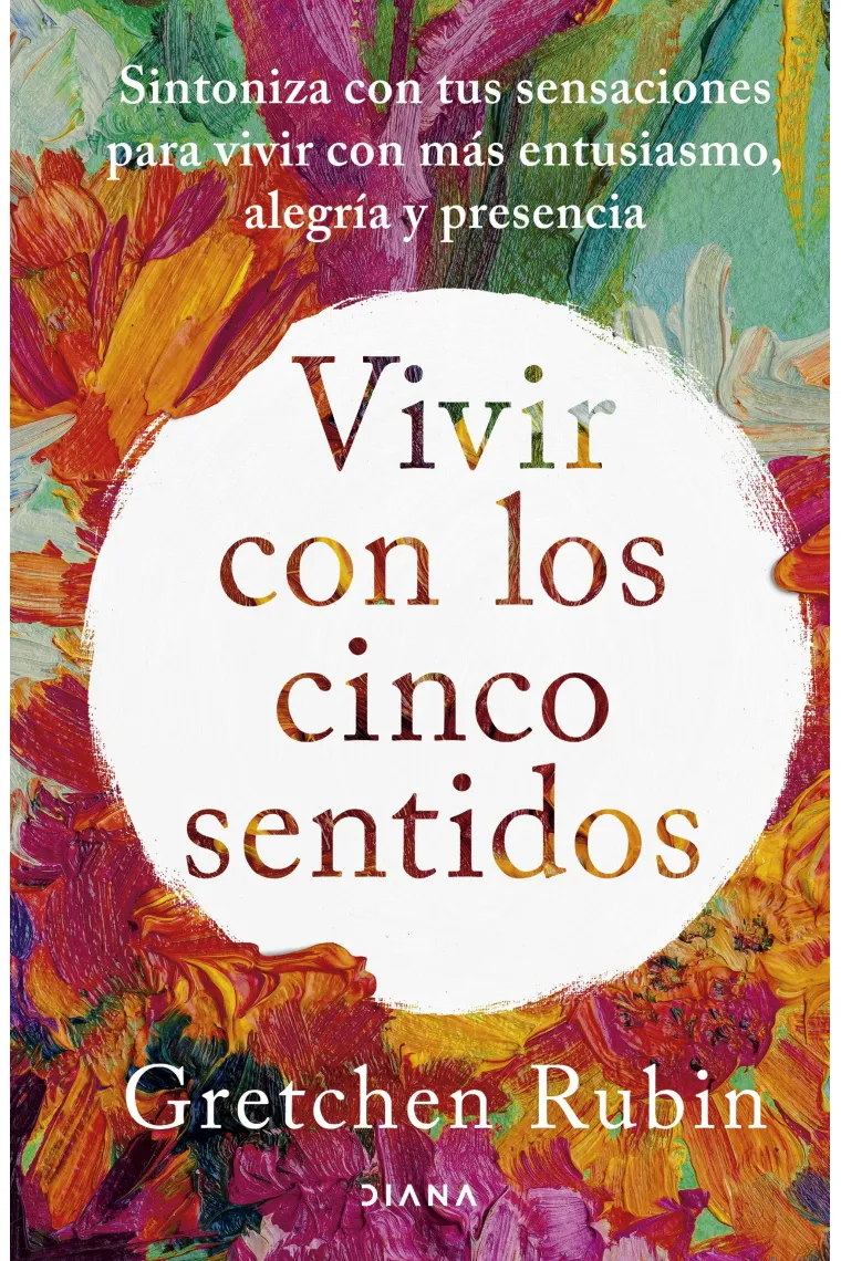 Vivir con los cinco sentidos