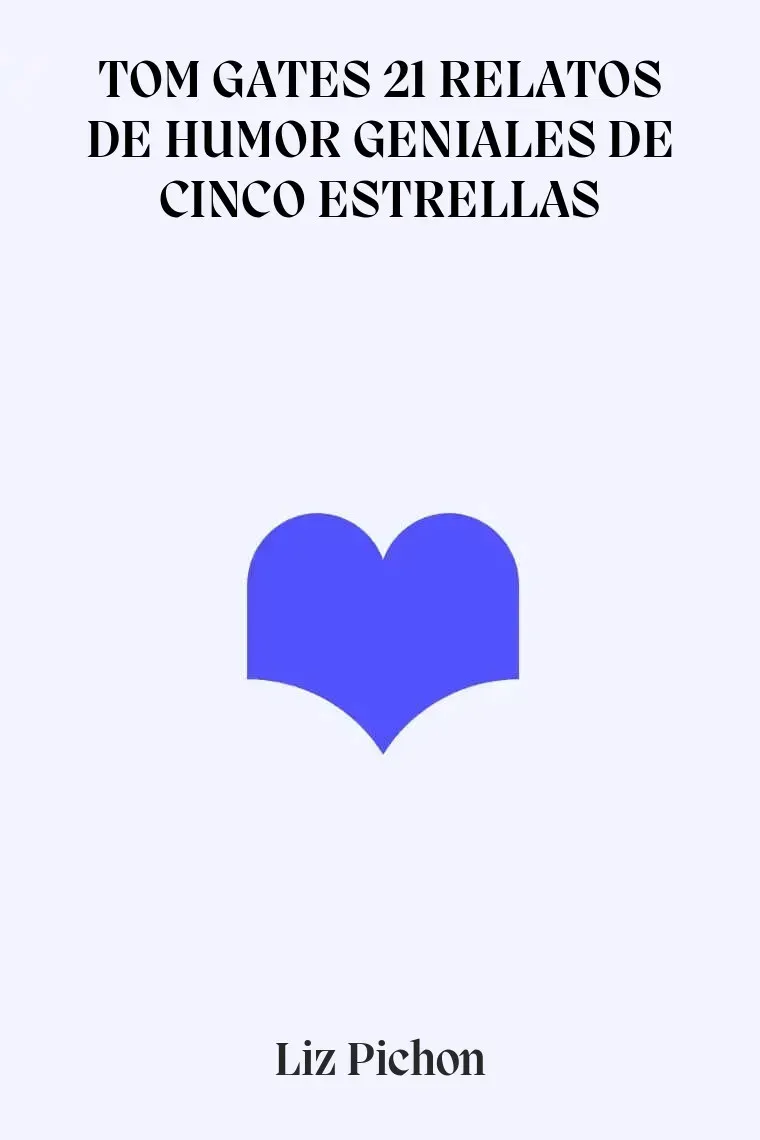 TOM GATES 21 RELATOS DE HUMOR GENIALES DE CINCO ESTRELLAS