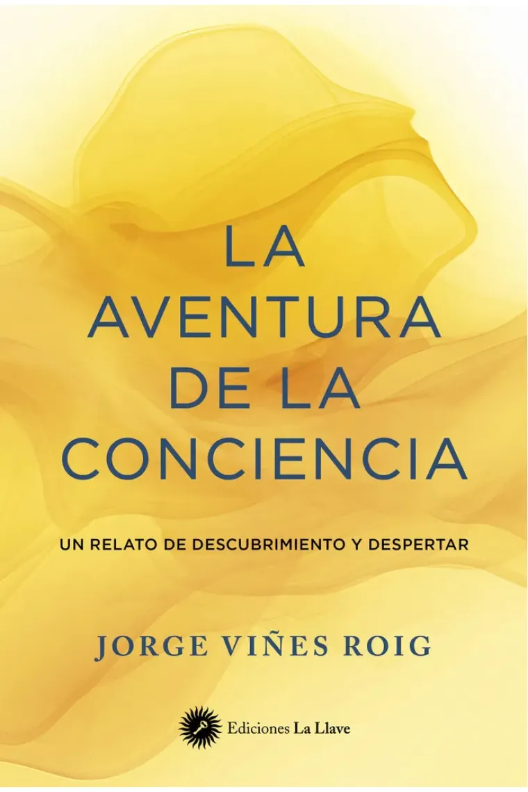 La aventura de la conciencia. Un relato de descubrimiento y despertar