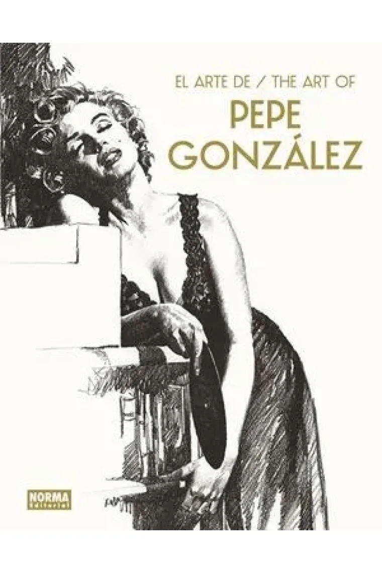 El arte de/The art of Pepe González (Castellano, Inglés)