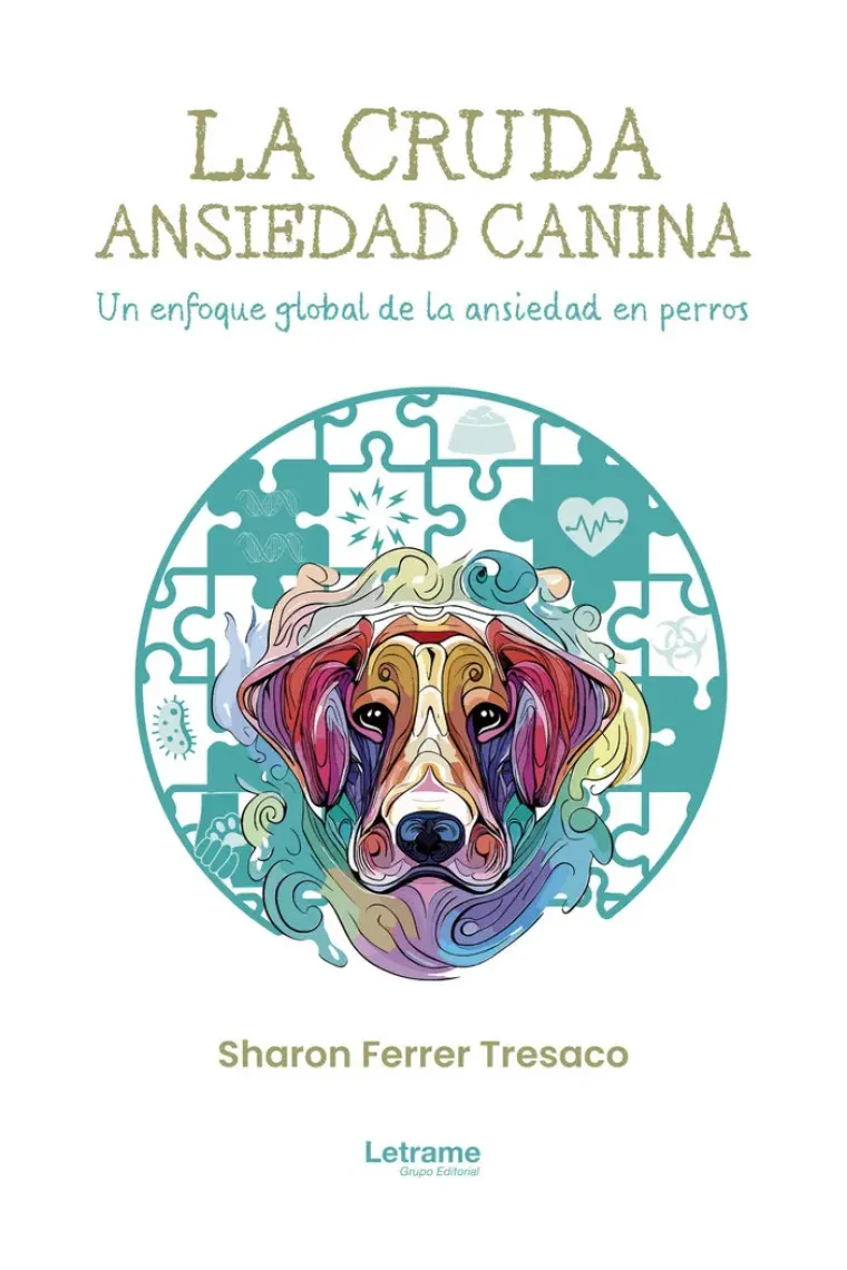 LA CRUDA ANSIEDAD CANINA UN ENFOQUE GLOBAL DE A ANSIEDAD E