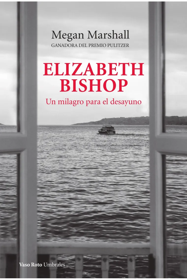 Elizabeth Bishop: un milagro para el desayuno