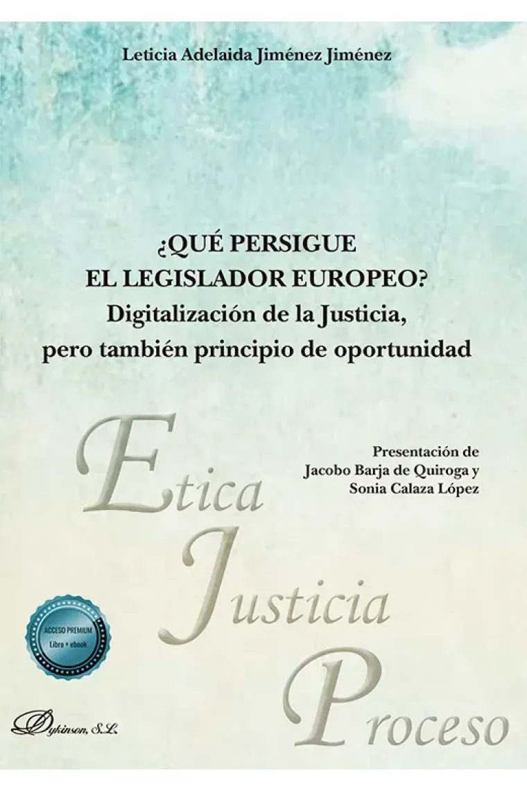 ¿Qué persigue el legislador europeo?
