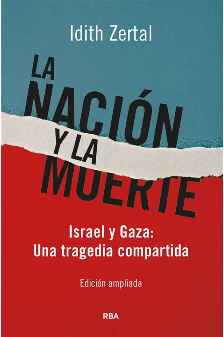 La nación y la muerte. Israel y Gaza: Una tragedia compartida (Edición ampliada)