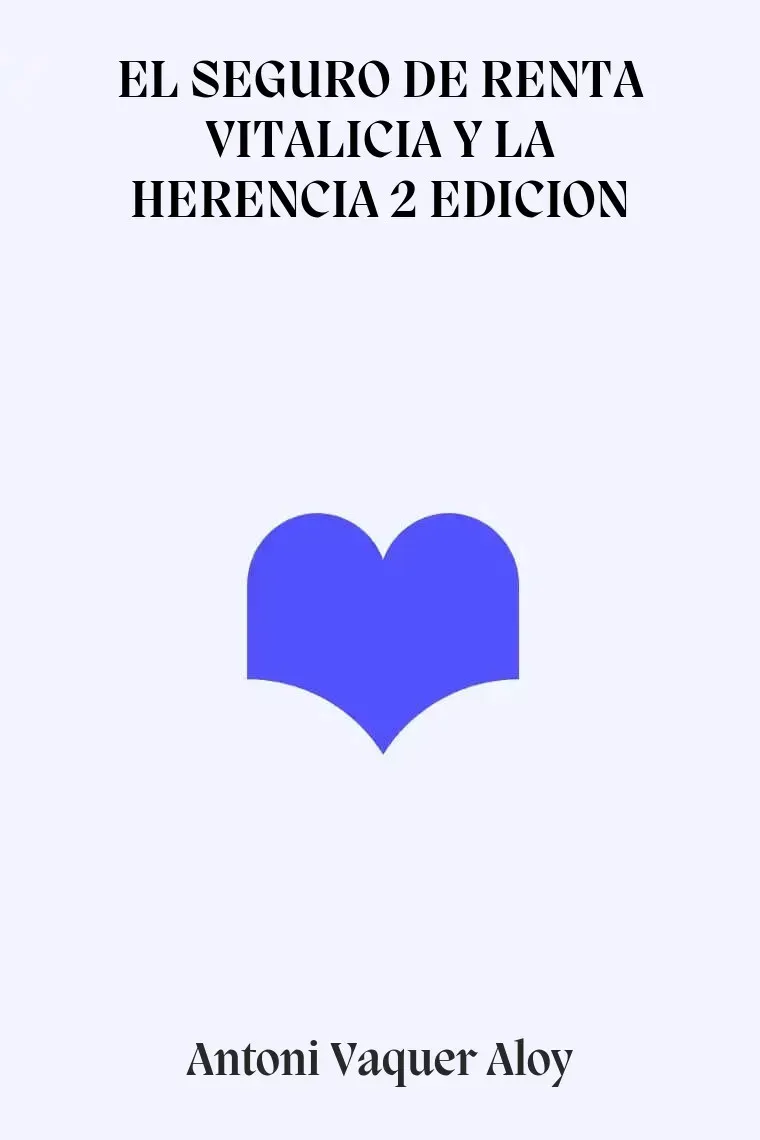 EL SEGURO DE RENTA VITALICIA Y LA HERENCIA 2 EDICION