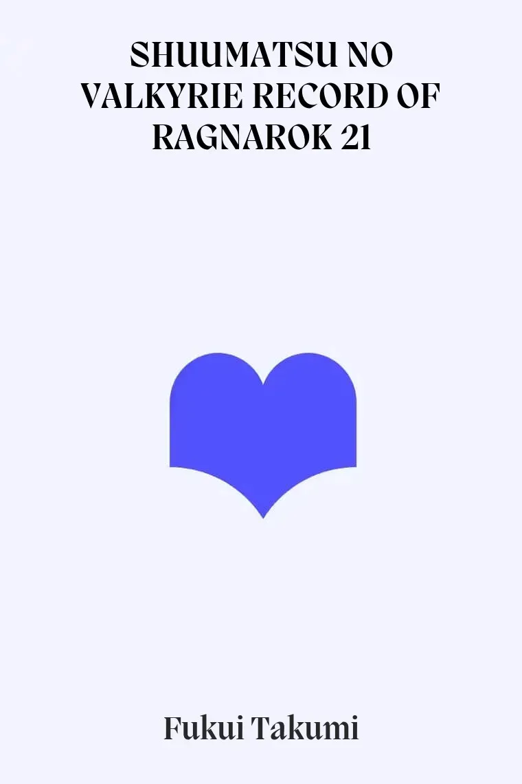 SHUUMATSU NO VALKYRIE RECORD OF RAGNAROK 21