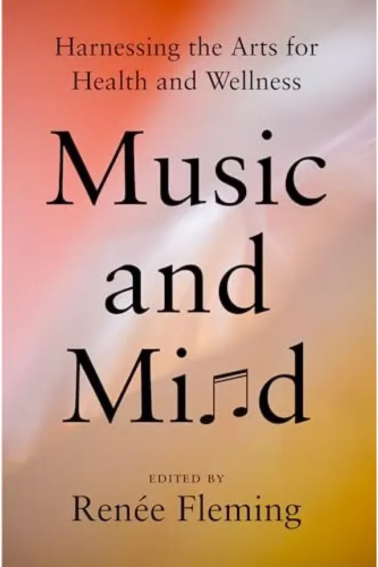 Music and Mind: Harnessing the Arts for Health and Wellness (Inglés)