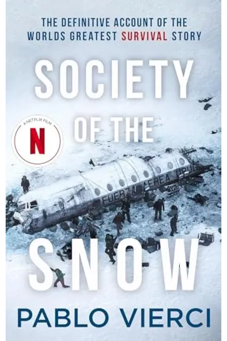 The Snow Society: The Definitive Account of the Worlds Greatest Survival Story (Inglés)
