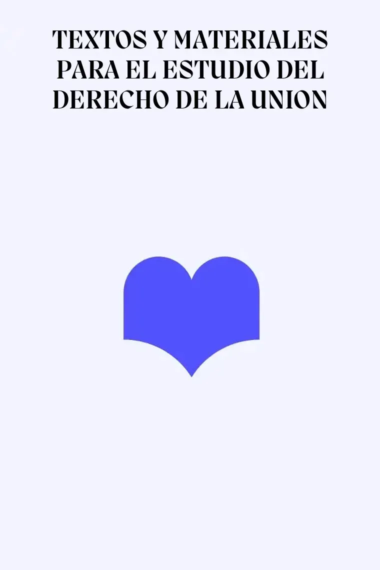 TEXTOS Y MATERIALES PARA EL ESTUDIO DEL DERECHO DE LA UNION