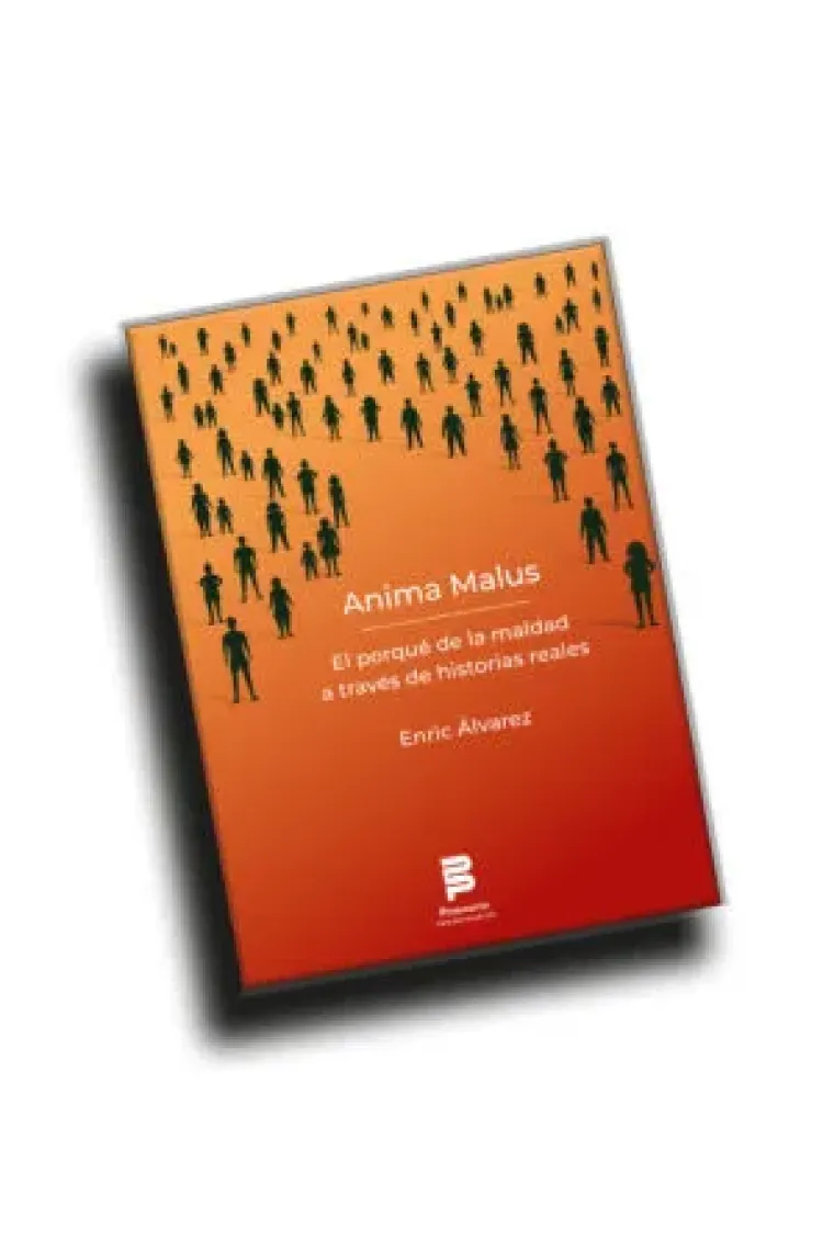 Anima Malus. El porqué de la maldad a través de historias reales