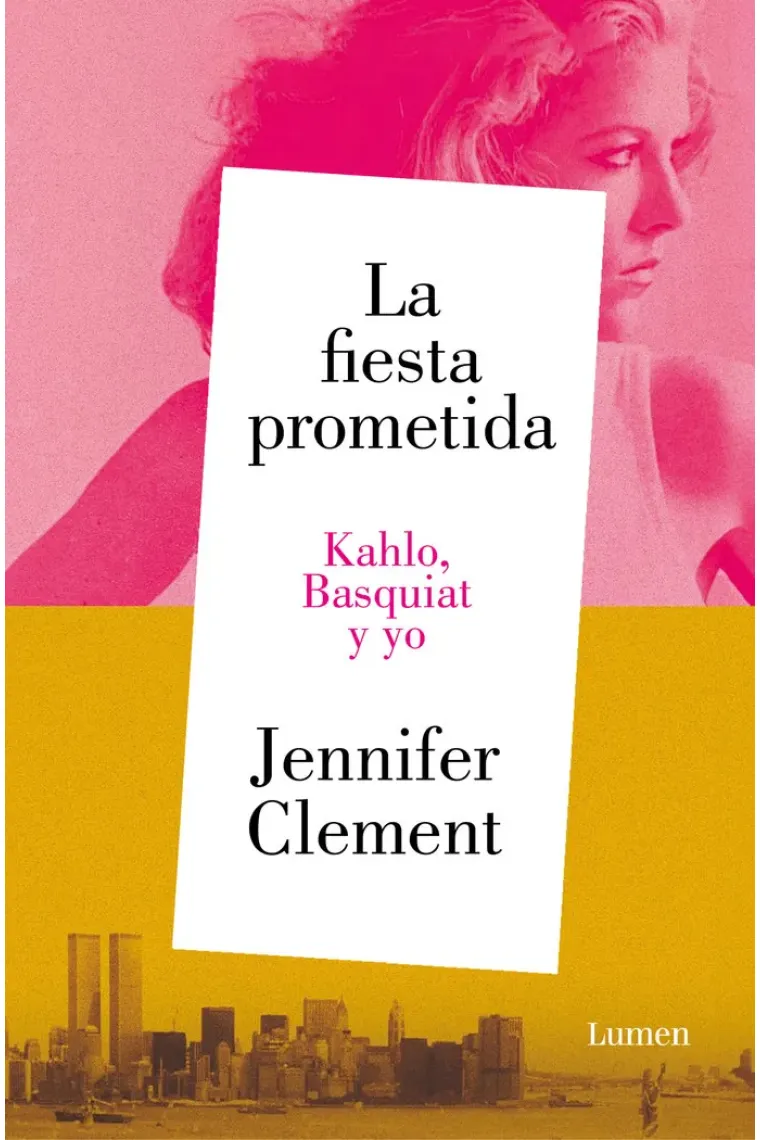 La fiesta prometida. Kahlo, Basquiat y yo