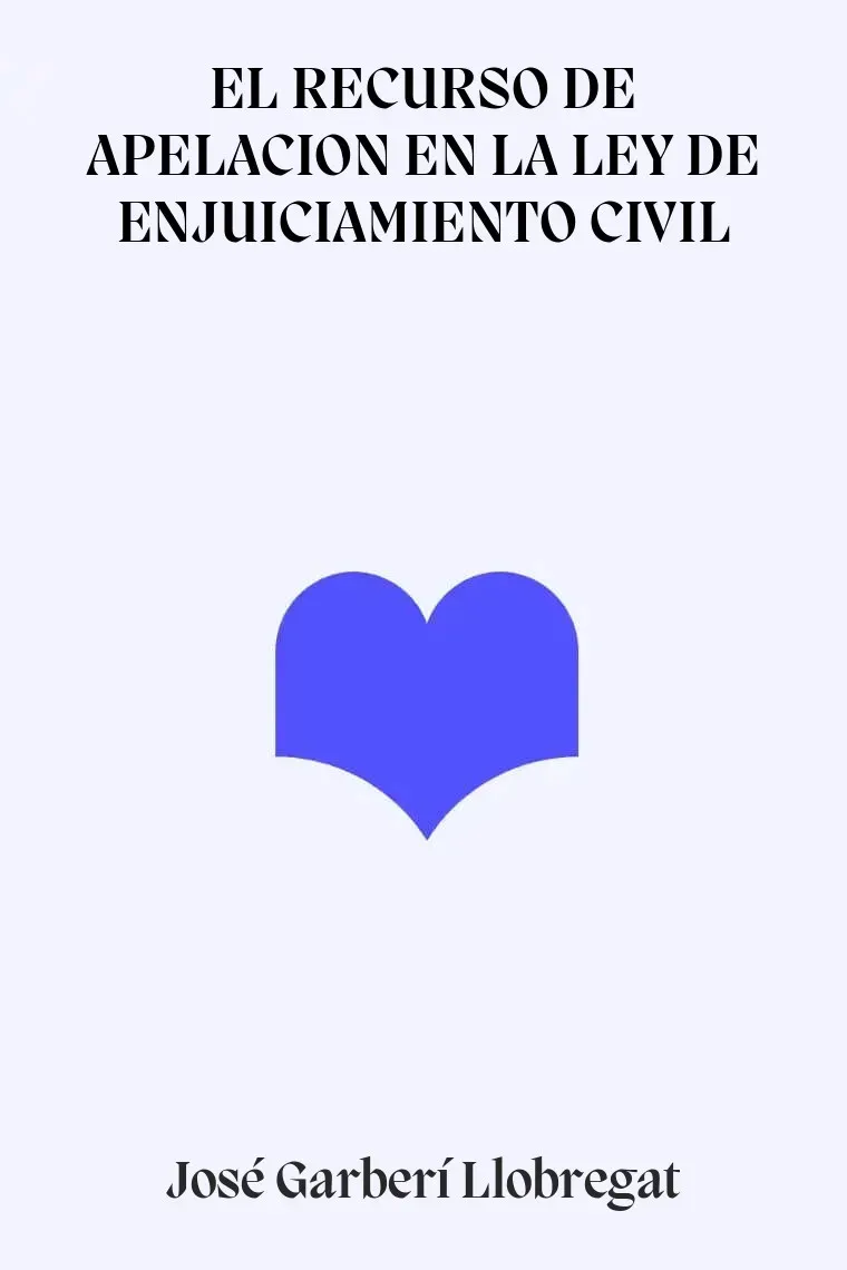 EL RECURSO DE APELACION EN LA LEY DE ENJUICIAMIENTO CIVIL
