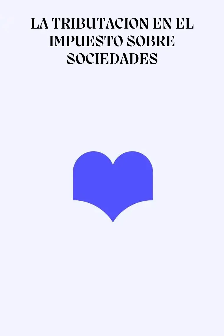 LA TRIBUTACION EN EL IMPUESTO SOBRE SOCIEDADES