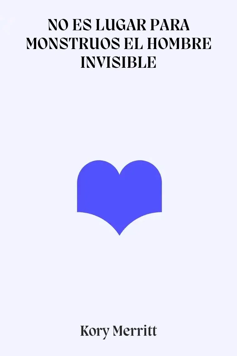 NO ES LUGAR PARA MONSTRUOS EL HOMBRE INVISIBLE