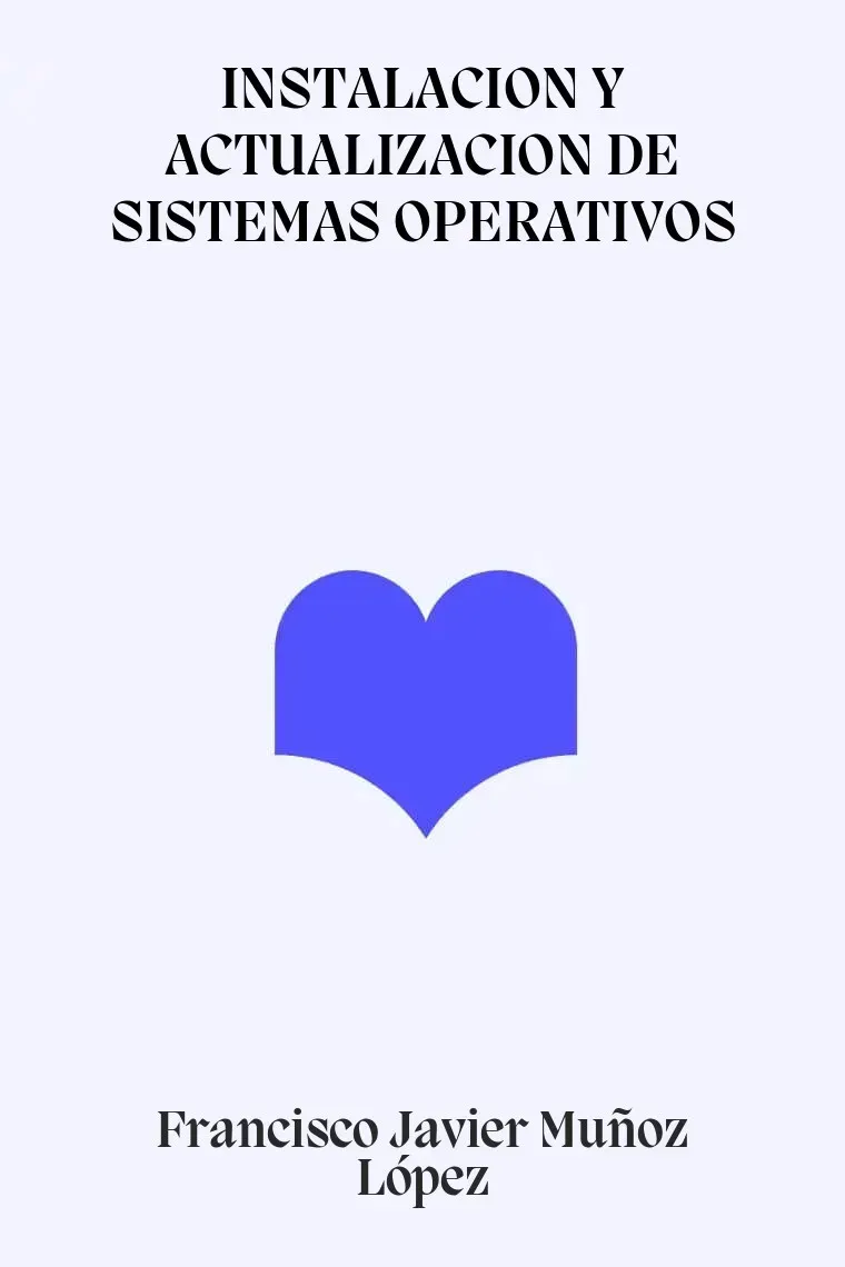 INSTALACION Y ACTUALIZACION DE SISTEMAS OPERATIVOS