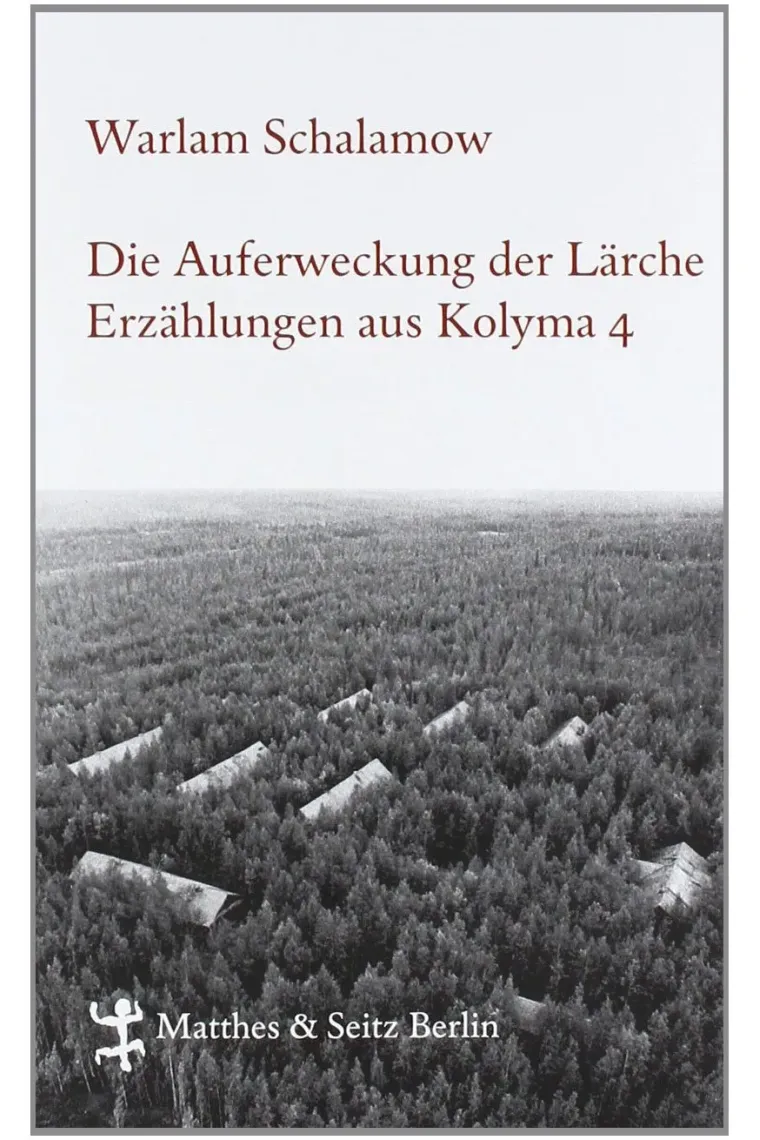 Die Auferweckung der Lärche: Erzählungen aus Kolyma 4 (Alemán)