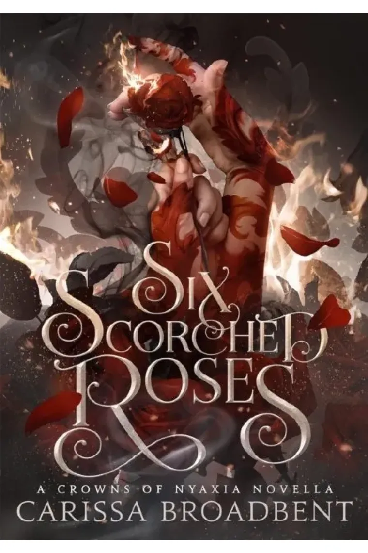 Six Scorched Roses (A Crowns of Nyaxia Short Novel) (Inglés)
