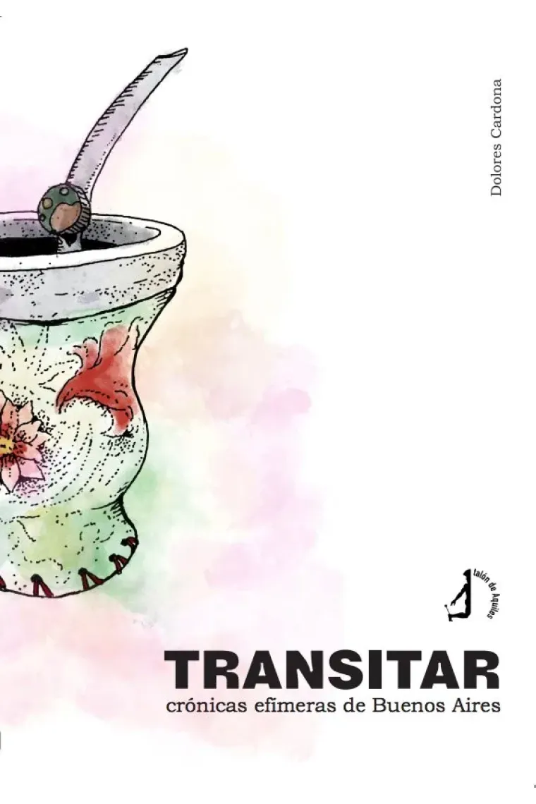TRANSITAR CRONICAS EFIMERAS DE BUENOS AIRES