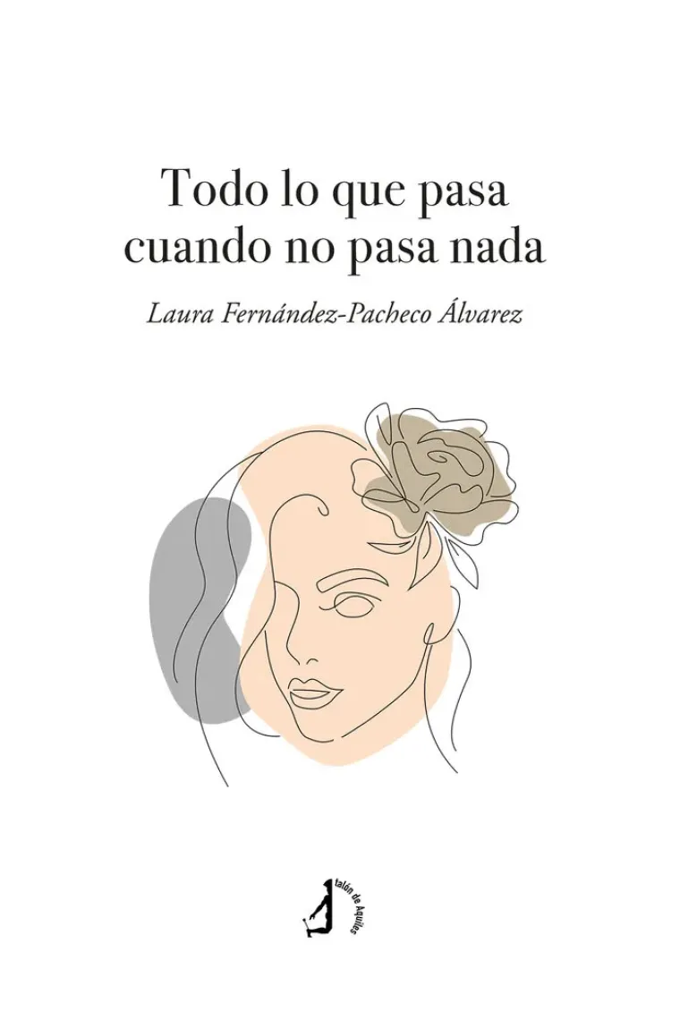 TODO LO QUE PASA CUANDO NO PASA NADA