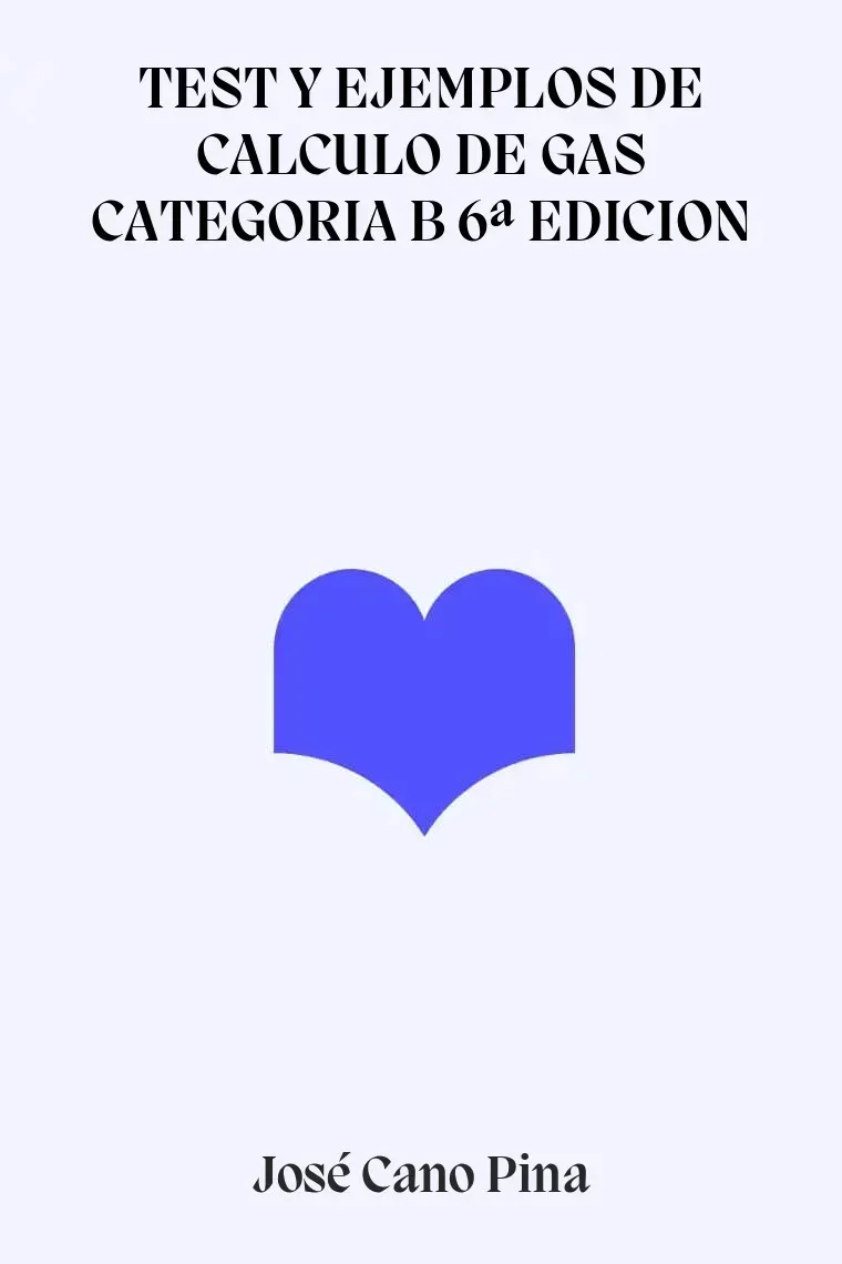 TEST Y EJEMPLOS DE CALCULO DE GAS CATEGORIA B 6ª EDICION