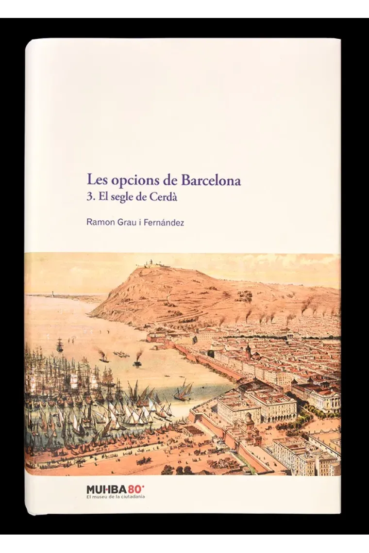 Les opcions de Barcelona. 3. El segle de Cerdà (Catalán)