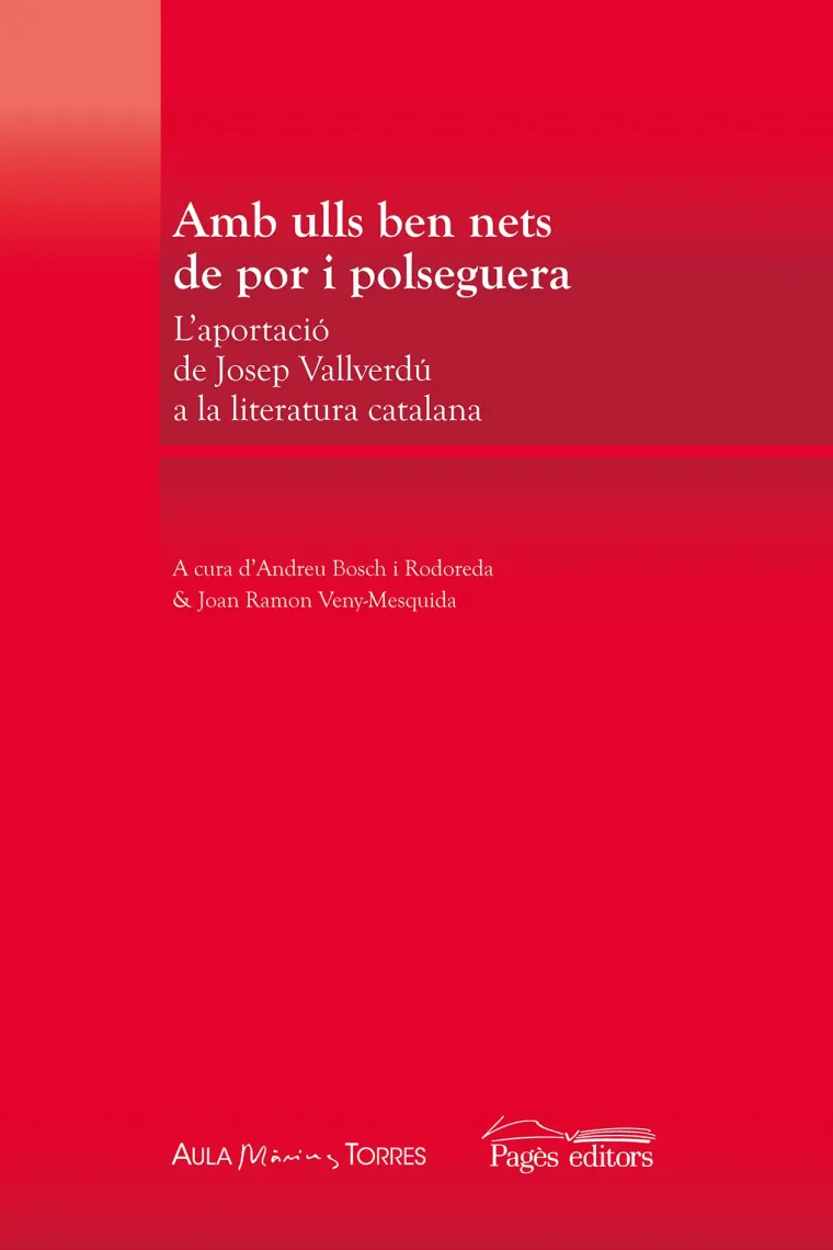 «Amb ulls ben nets de por i polseguera»:  (Catalán)
