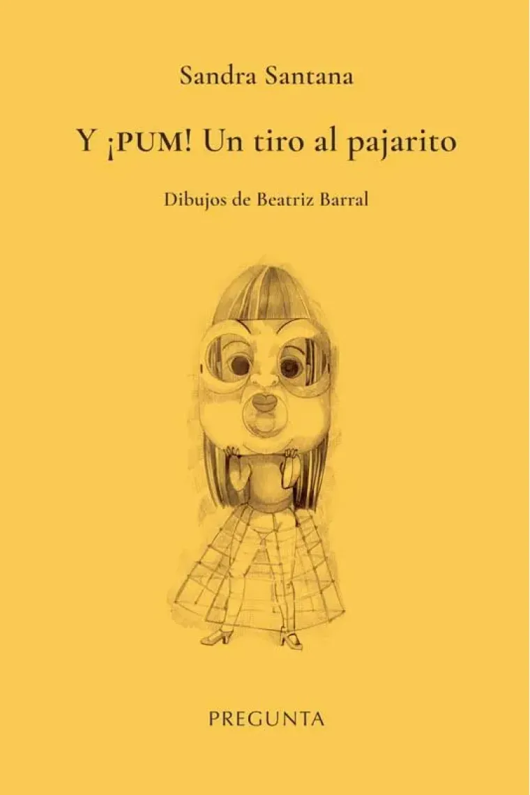 Y ¡pum! un tiro al pajarito