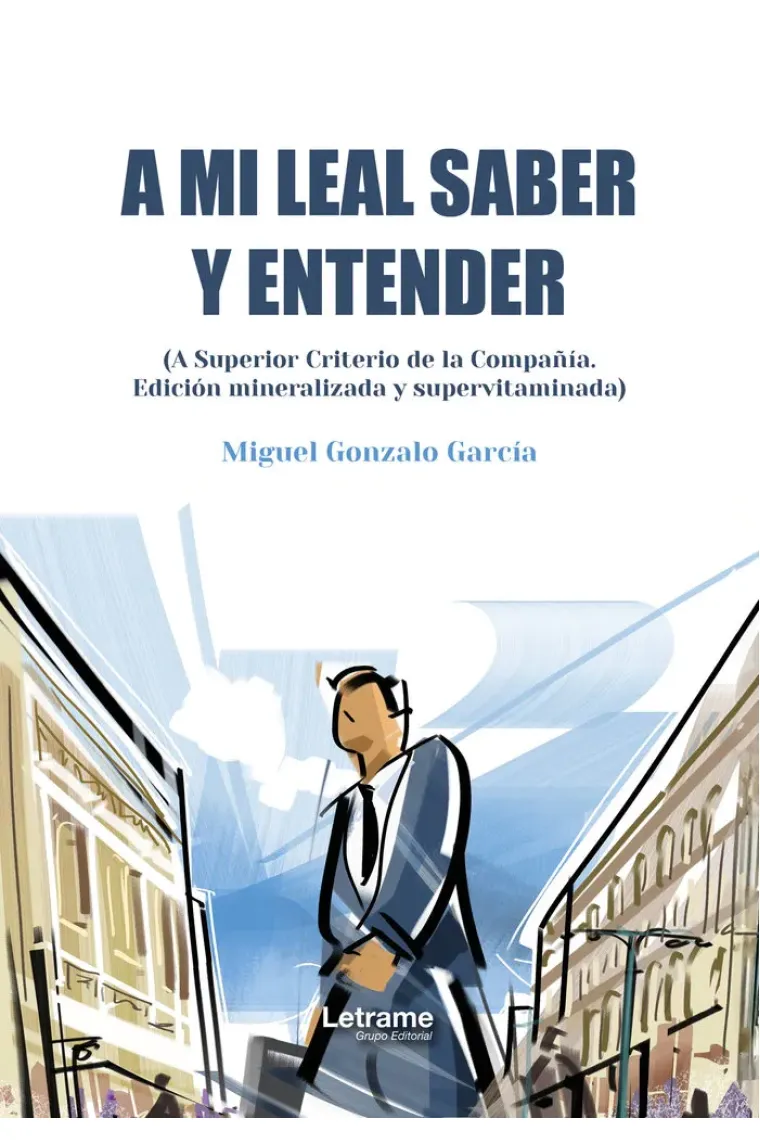 A MI LEAL SABER Y ENTENDER