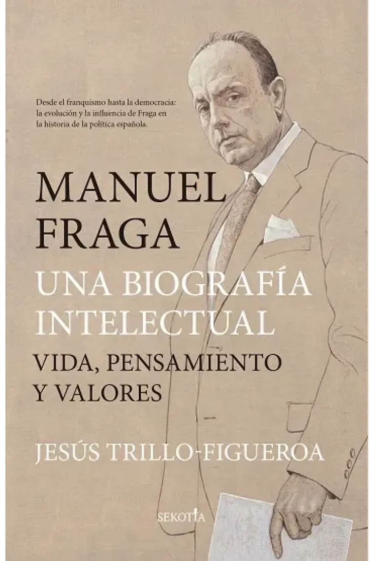 Manuel Fraga, una biografía intelectual.