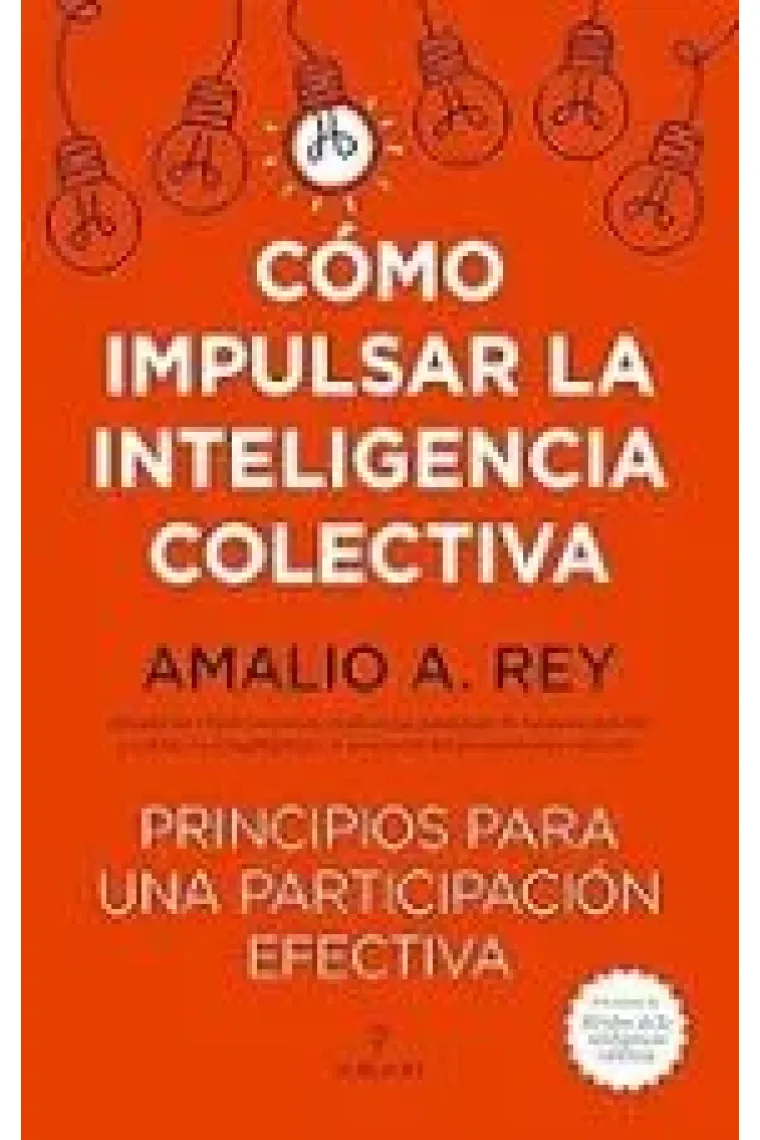 Cómo impulsar la inteligencia colectiva. Principios para una participación efectiva