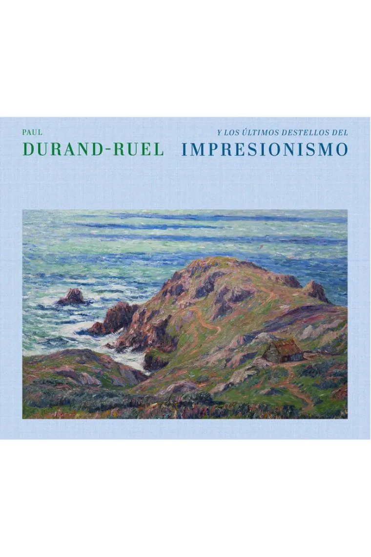 Paul Durand Ruel y los últimos destellos de impresionismo
