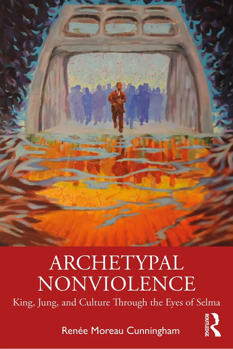 Archetypal Nonviolence: Jung, King, and Culture Through the Eyes of Selma (Inglés)